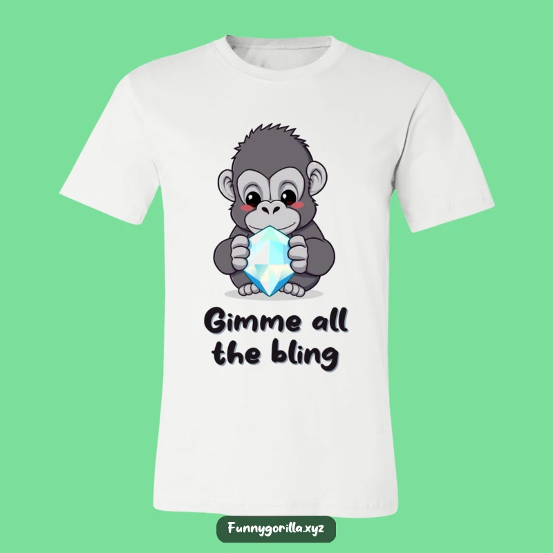 Funny Gorilla Jewel T-Shirt - Curious Primate Obsession Tee - Humorous Gift